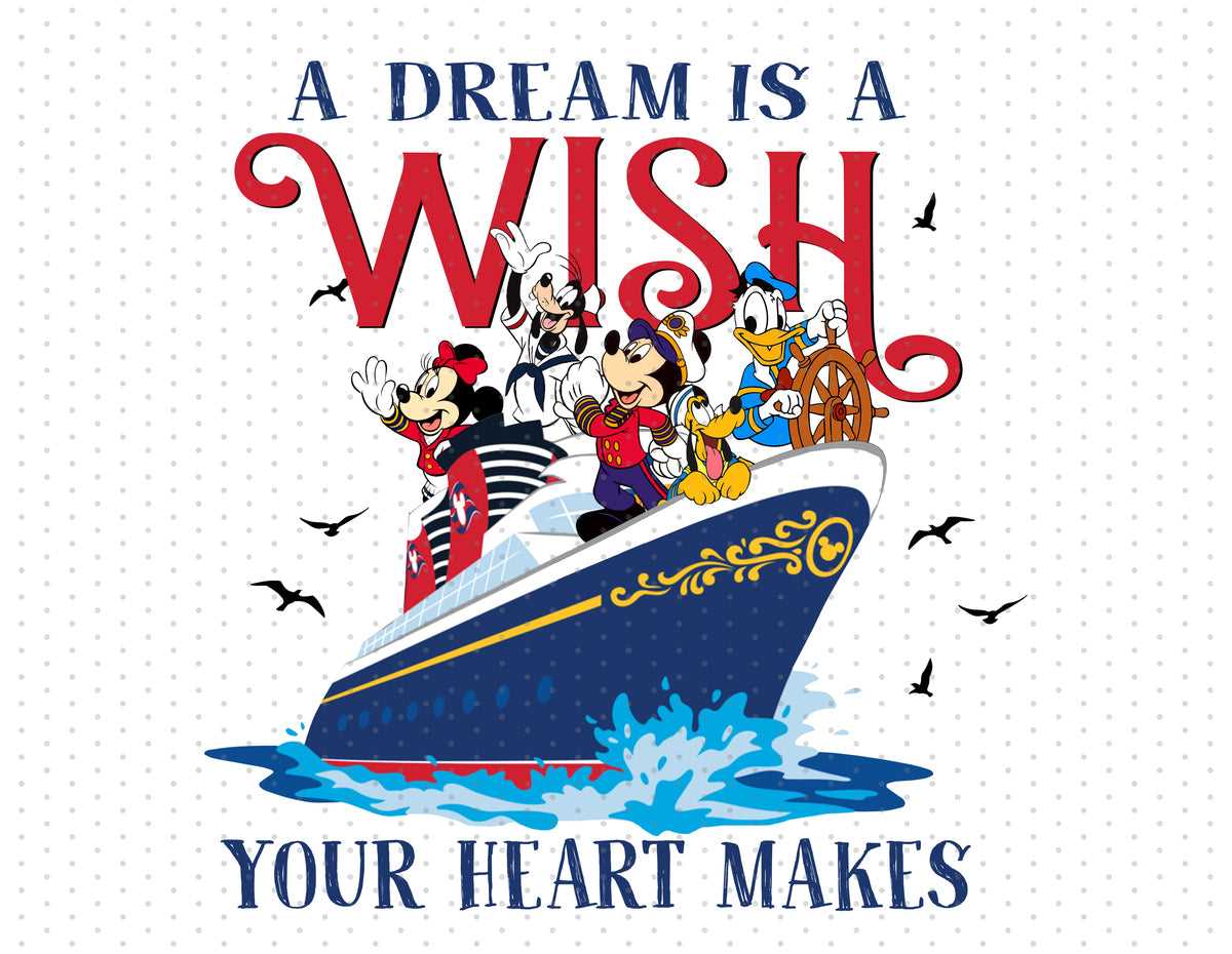 A Dream Is A Wish Your Heart Makes Sublimation PNG Disney Mickey And Friends