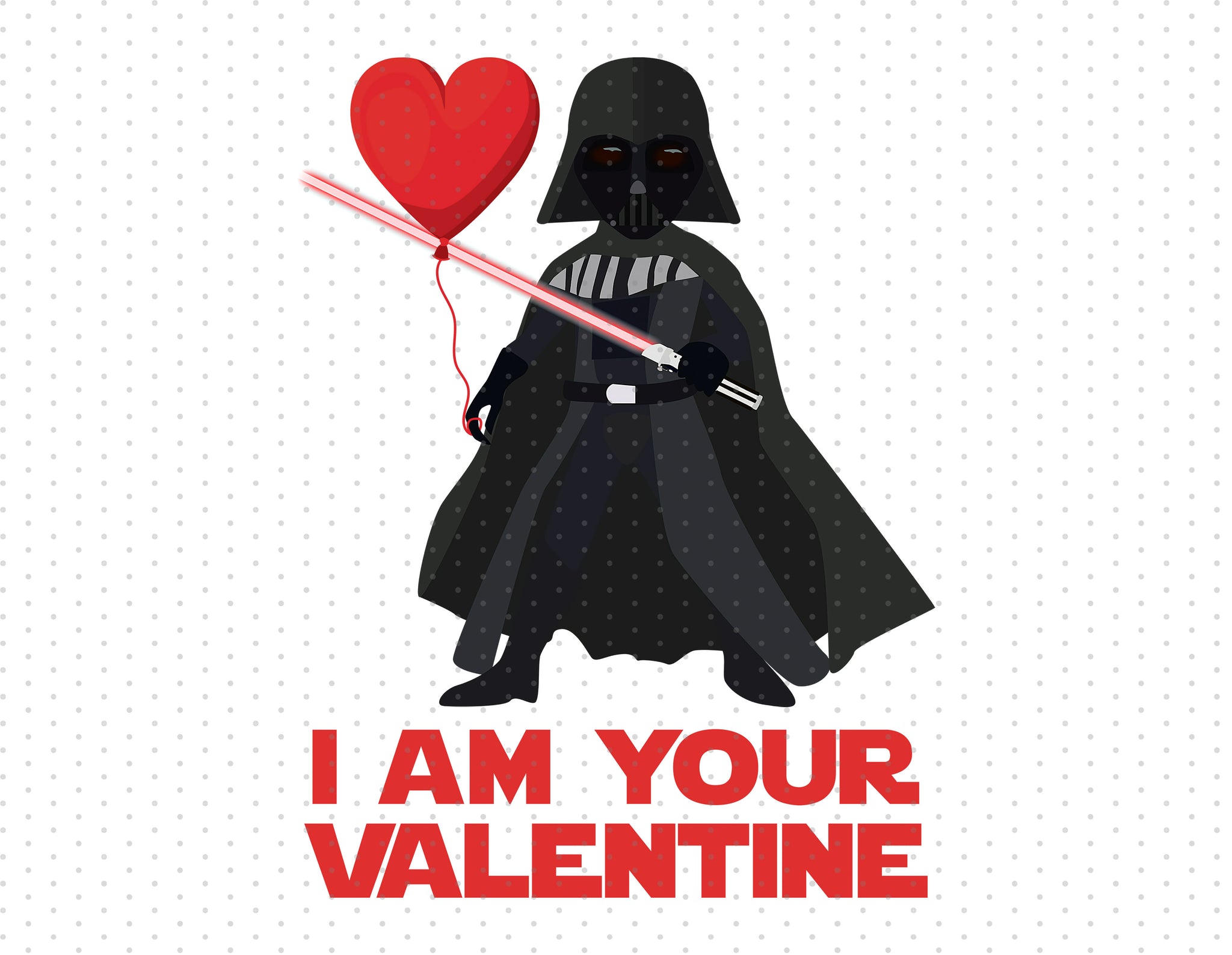 I Am Your Valentine - Star Wars PNG Sublimation - Instant Download