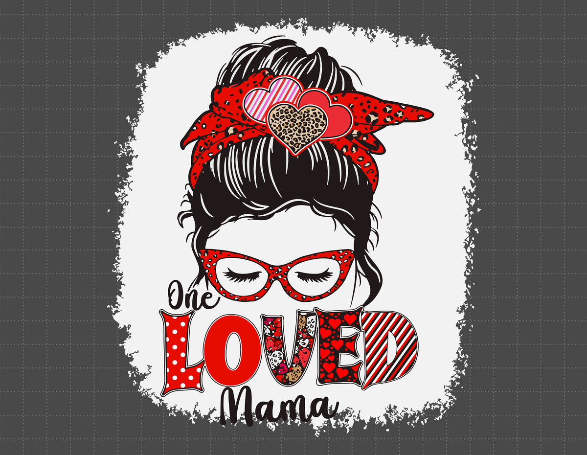 One Loved Mama Valentine's Day SVG - Instant Download