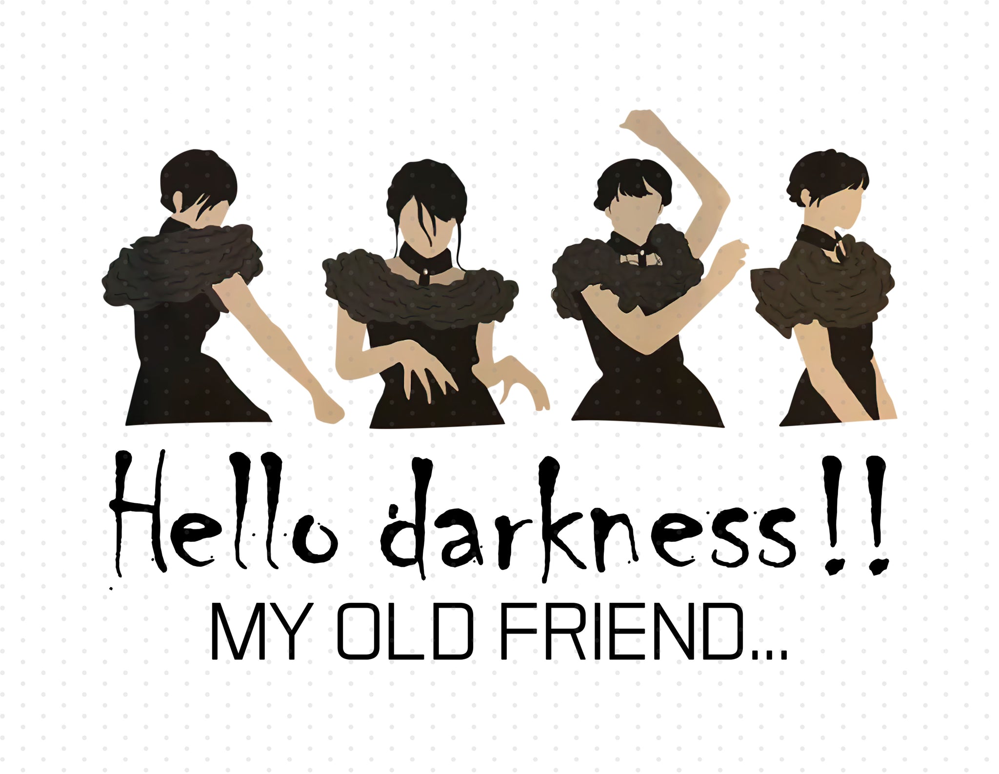 Wednesday Addams - Hello Darkness My Old Friend Sublimation PNG