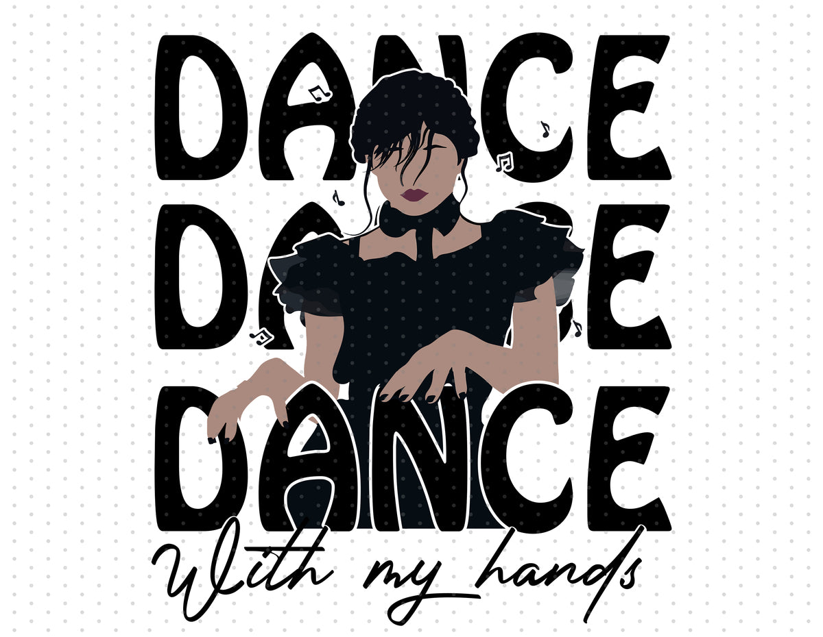 Dance Dance Dance With My Hands - Wednesday Addams PNG - Instant Download